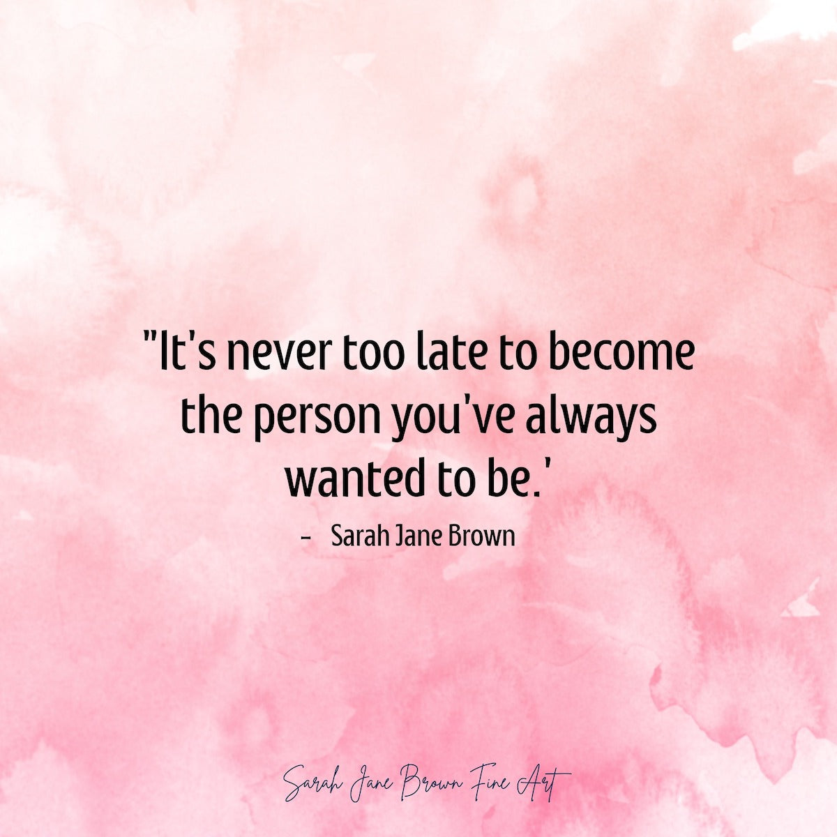 Quote of the day Sarah Jane Brown SJB Fine Art